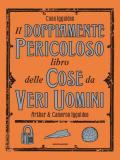 Il doppiamente pericoloso libro delle cose da veri uomini