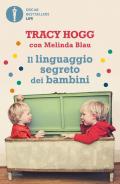 Il linguaggio segreto dei bambini. 1-3 anni