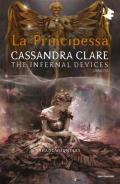 La principessa. Shadowhunters. The infernal devices. Vol. 3