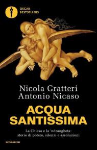 Acqua santissima. La Chiesa e la 'ndrangheta: storia di potere, silenzi e assoluzioni