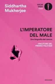 L' imperatore del male. Una biografia del cancro