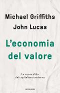 L' economia del valore. La nuova sfida del capitalismo moderno