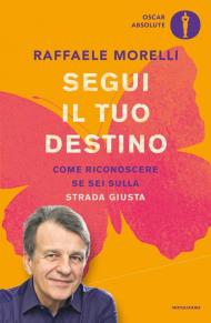 Segui il tuo destino. Come riconoscere se sei sulla strada giusta