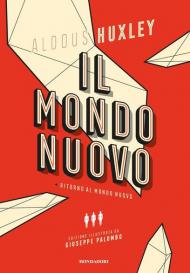 Il mondo nuovo-Ritorno al mondo nuovo. Ediz. illustrata