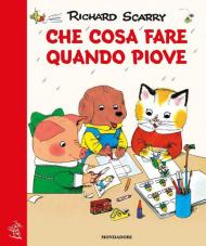 Che cosa fare quando piove. Giochiamo con Richard Scarry. Ediz. illustrata