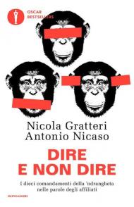 Dire e non dire. I dieci comandamenti della 'ndrangheta nelle parole degli affiliati