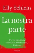 Nostra parte. Per la giustizia sociale e ambientale, insieme (La)