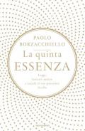 La quinta essenza. Leggi, lasciati andare e accedi al tuo prossimo livello