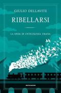 Ribellarsi. La sfida di un'ecologia umana