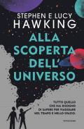 Alla scoperta dell'Universo. Tutto quello che hai bisogno di sapere per viaggiare nel tempo e nello spazio