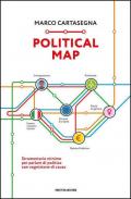 Political Map. Strumentario minimo per parlare di politica con cognizione di causa