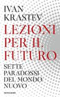 Lezioni per il futuro. Sette paradossi del mondo nuovo