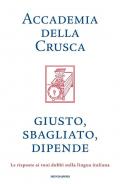 Giusto, sbagliato, dipende. Le risposte ai tuoi dubbi sulla lingua italiana