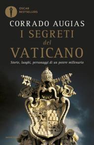 I segreti del Vaticano. Storie, luoghi, personaggi di un potere millenario