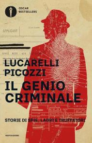 Il genio criminale. Storie di spie, ladri e truffatori