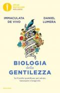 Biologia della gentilezza. Le 6 scelte quotidiane per salute, benessere e longevità