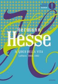 Gioco della vita. Lettere 1904-1962 (Il)