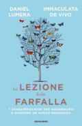 La lezione della farfalla. 7 consapevolezze per rigenerarsi e scoprire un nuovo benessere