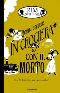 In crociera con il morto. Miss Detective. Vol. 9