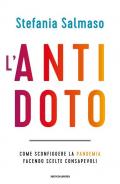 Antidoto. Come sconfiggere la pandemia facendo scelte consapevoli (L')