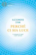 Perché ci sia luce. In compagnia di angeli e esseri spirituali