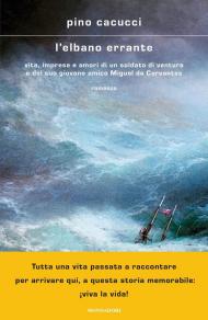 L' elbano errante. Vita, imprese e amori di un soldato di ventura e del suo giovane amico Miguel de Cervantes