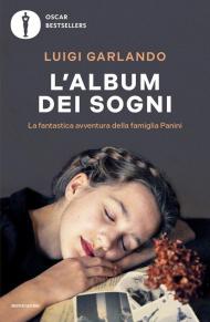 L'album dei sogni. La fantastica avventura della famiglia Panini
