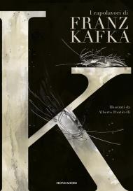 K. I capolavori di Franz Kafka