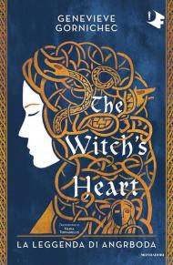 The witch's heart. La leggenda di Angrboda