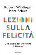 Lezioni sulla felicità. Uno studio dell'Università di Harvard