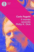 Mondo secondo Philip K. Dick (Il)