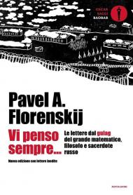  Alta reperibilità Vi penso sempre... Le lettere dal gulag del grande matematico, filosofo e sacerdote russo. Nuova ediz.