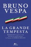 La grande tempesta. Mussolini. La guerra civile. Putin. Il ricatto nucleare. La Nazione di Giorgia Meloni