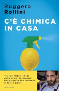 C'è chimica in casa. La scienza quotidiana che ti migliora la vita