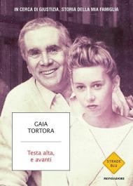 Testa alta, e avanti. In cerca di giustizia, storia della mia famiglia