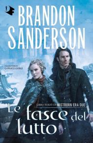 Le fasce del lutto. Mistborn. Era due. Vol. 3