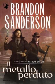 Il metallo perduto. Mistborn. Era due. Vol. 4