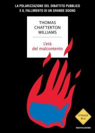 L'età del malcontento. La polarizzazione del dibattito pubblico e il fallimento di un grande sogno