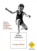 Il mago dell'aria. L'infanzia immaginaria di Philippe Petit, il funambolo tra le Torri Gemelle