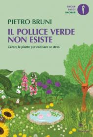 Il pollice verde non esiste. Curare le piante per coltivare se stessi