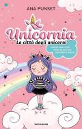 Unicornia. La città degli unicorni. Ediz. a colori