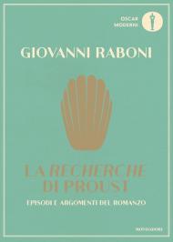 La «Recherche» di Proust. Episodi e argomenti del romanzo