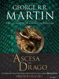 L' ascesa del drago. Una storia illustrata della dinastia Targaryen. Ediz. a colori. Vol. 1