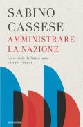 Amministrare la nazione. La crisi della burocrazia e i suoi rimedi