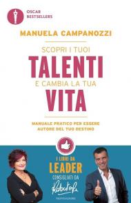 Scopri i tuoi talenti e cambia la tua vita. Manuale pratico per essere autore del tuo destino