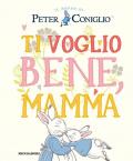 Ti voglio bene, mamma. Ediz. a colori