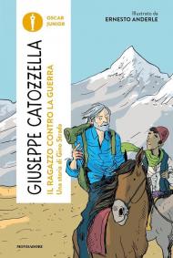 Il ragazzo contro la guerra. Una storia di Gino Strada