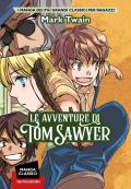 Le avventure di Tom Sawyer. Manga classici