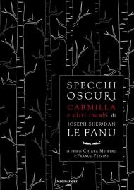 Specchi oscuri. Carmilla e altri incubi