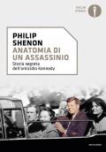 Anatomia di un assassinio. Storia segreta dell'omicidio Kennedy